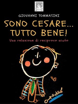 cover image of Sono Cesare...Tutto Bene!  Una relazione di reciproco aiuto.